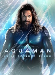 Voir Aquaman et le Royaume perdu en streaming et VOD