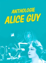 Voir Anthologie Alice Guy  en streaming et VOD