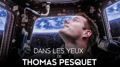 Voir Dans les yeux de Thomas Pesquet et autres aventures spatiales en streaming et VOD