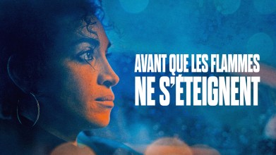 Voir Avant que les flammes ne s'éteignent en streaming et VOD