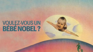 Voir Voulez-vous un bébé Nobel ? en streaming et VOD