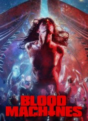 Voir Blood Machines en streaming et VOD