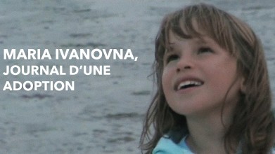 Voir Maria Ivanovna, journal d'une adoption en streaming et VOD