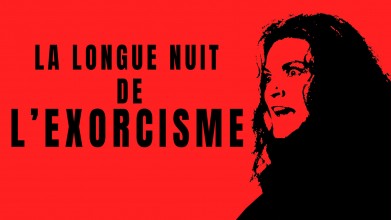 Voir La longue nuit de l'exorcisme en streaming et VOD