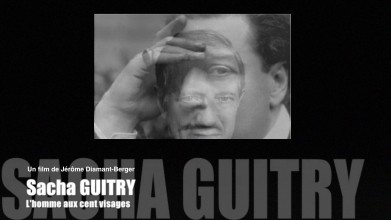 Voir Guitry : l'homme aux 100 visages en streaming et VOD