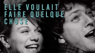 Voir Elle voulait faire quelque chose en streaming et VOD