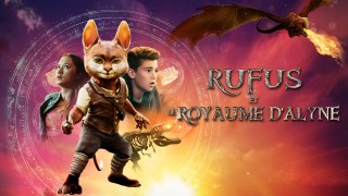 Voir Rufus et le royaume d'Alyne en streaming et VOD