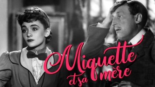 Voir Miquette et sa mère (version restaurée) en streaming et VOD