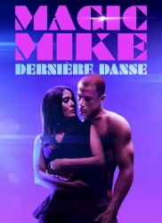 Voir Magic Mike : Dernière danse en streaming et VOD