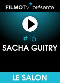 Voir Le salon de filmotv #15 : Sacha Guitry en streaming et VOD