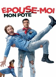 Voir Epouse-moi mon pote en streaming et VOD