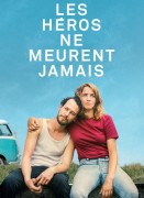 Voir Les héros ne meurent jamais en streaming et VOD