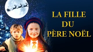 Voir La fille du Père Noël en streaming et VOD