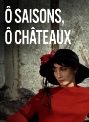 Voir Ô saisons, ô châteaux en streaming et VOD