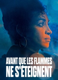 Voir Avant que les flammes ne s'éteignent en streaming et VOD