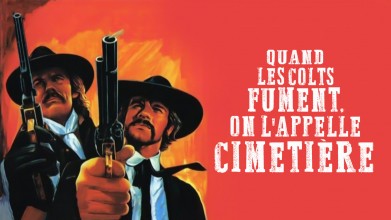 Voir Quand les colts fument, on l'appelle cimetière en streaming et VOD