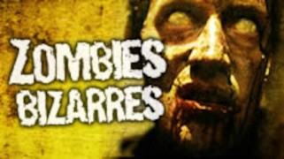 Zombies bizarres