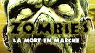 Zombies : la mort en marche