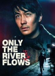 Voir Only the river flows en streaming et VOD