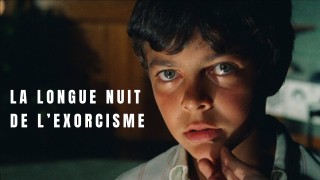 Voir La longue nuit de l'exorcisme en streaming et VOD