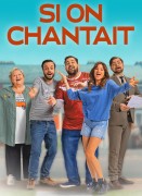 Voir Si on chantait en streaming et VOD