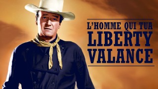 Voir L'Homme qui tua Liberty Valance en streaming et VOD