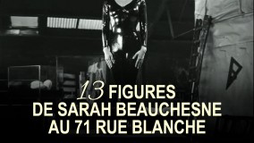 Voir 13 figures de Sarah Beauchesne au 71 rue Blanche en streaming et VOD