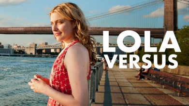 Voir Lola versus en streaming et VOD