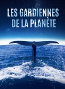 Voir Les Gardiennes de la planète en streaming et VOD