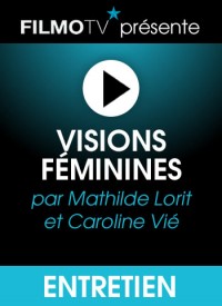 Voir Visions féminines en streaming et VOD