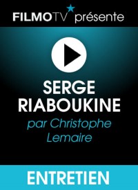 Voir Serge Riaboukine en streaming et VOD