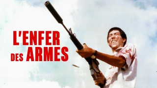 Voir L'Enfer des armes en streaming et VOD