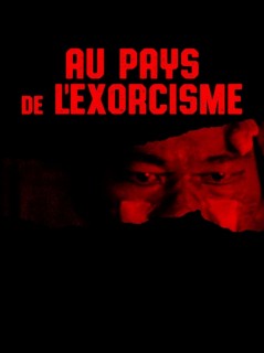 Voir Au pays de l'exorcisme en streaming sur Filmo