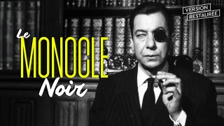 Voir Le Monocle noir (Version restaurée) en streaming et VOD