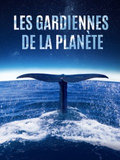 Voir Les Gardiennes de la planète en streaming sur Filmo