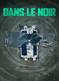 Voir Dans le noir en streaming et VOD