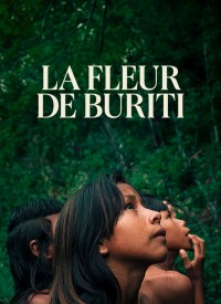 Voir La fleur de Buriti en streaming et VOD