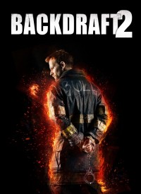 Voir Backdraft 2 en streaming et VOD