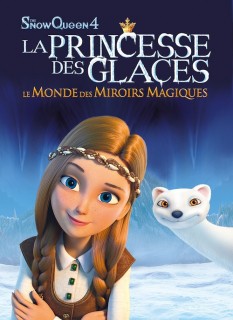 Voir La princesse des glaces, le monde des miroirs magiques en streaming sur Filmo