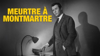 Voir Meurtre à Montmartre (Version restaurée) en streaming et VOD