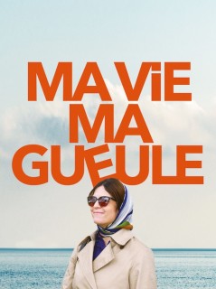 Voir Ma vie ma gueule en streaming sur Filmo