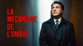 Voir La mécanique de l'ombre en streaming et VOD