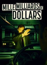 Voir Mille milliards de dollars en streaming et VOD