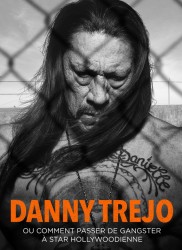 Voir Inmate #1: The Rise of Danny Trejo en streaming et VOD