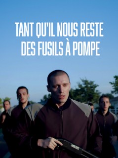 Voir Tant qu'il nous reste des fusils à pompe en streaming sur Filmo