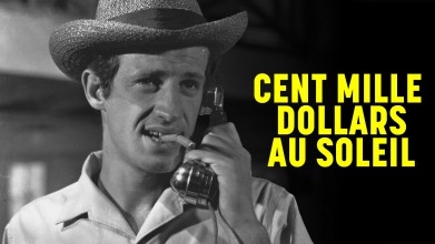 Voir Cent mille dollars au soleil en streaming et VOD