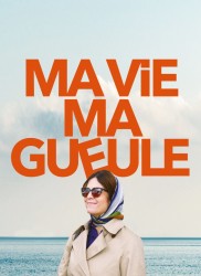 Voir Ma vie ma gueule en streaming et VOD