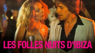 Les folles nuits d'Ibiza Voir Les folles nuits d'Ibiza en streaming et VOD