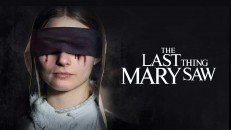Voir The Last Thing Mary Saw en streaming et VOD