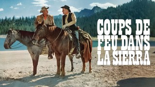 Voir Coups de feu dans la sierra en streaming et VOD